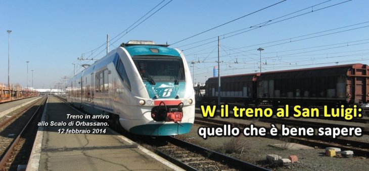 W il treno al San Luigi: quello che è bene sapere